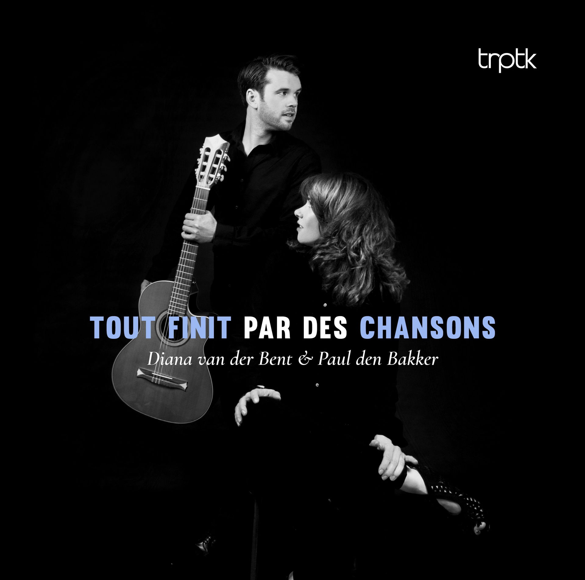Album cover for Tout Finit par des Chansons by Diana van der Bent & Paul den Bakker