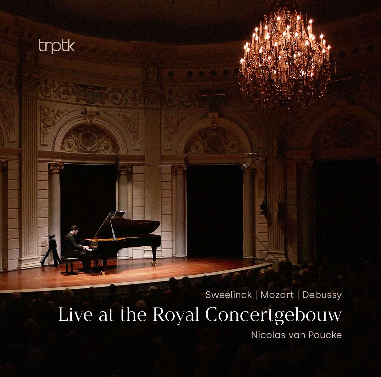 Album cover for Sweelinck, Mozart & Debussy: Live at the Royal Concertgebouw by Nicolas van Poucke